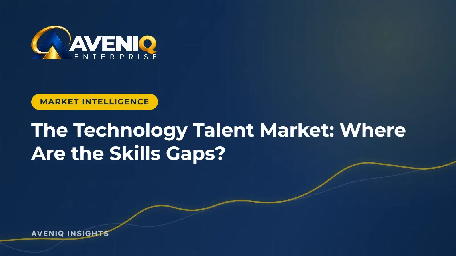 AveniQ Insights: The Technology Talent Market: Where Are the Skills Gaps?